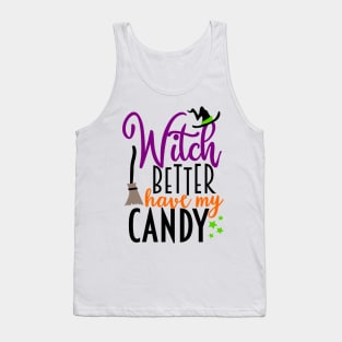 Witch Better Have My Candy Tank Top